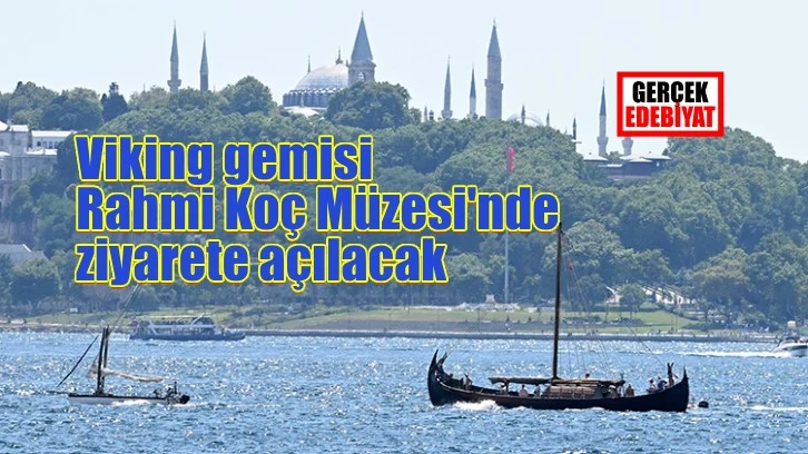 Boğaz'dan 10. yüzyıl Viking gemisi geçti