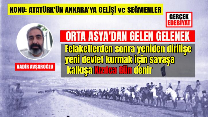 Kızılca Gün: Atatürk’ün Ankara’ya gelişi