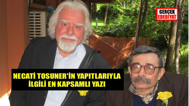 Edebiyatımızda Necati Tosuner: Yerinin sahibi bir yazar