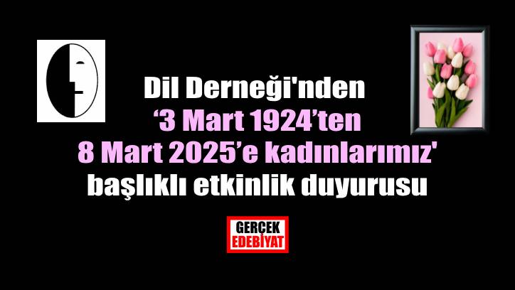 Dil Derneği’nden dünya kadınlar günü ve kadınlarımız etkinliği