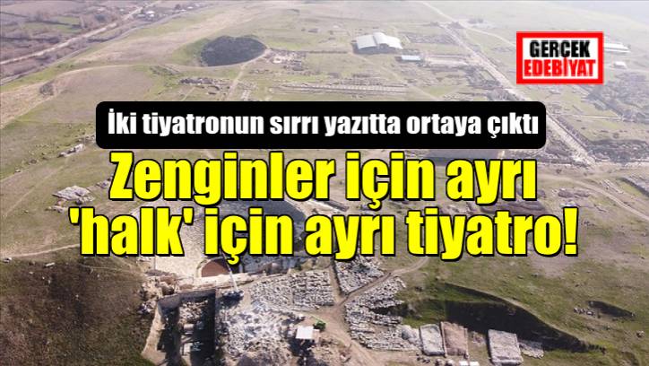 Antik tiyatroların biri halk diğeri zenginler için yapılmış