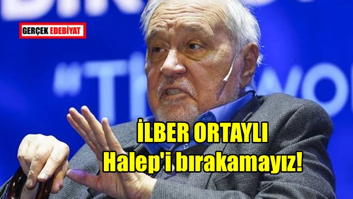 İlber Ortaylı: Keşke Orta Doğu uyansa