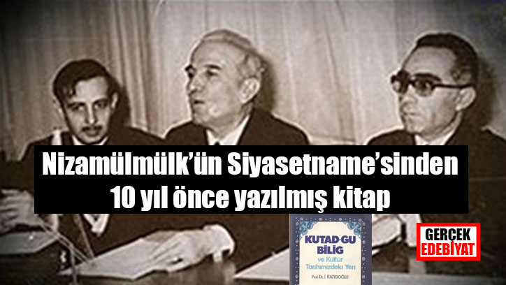 Kutadgu Bilig ve Kültür Tarihimizdeki Yeri / Prof. Dr. İbrahim Kafesoğlu