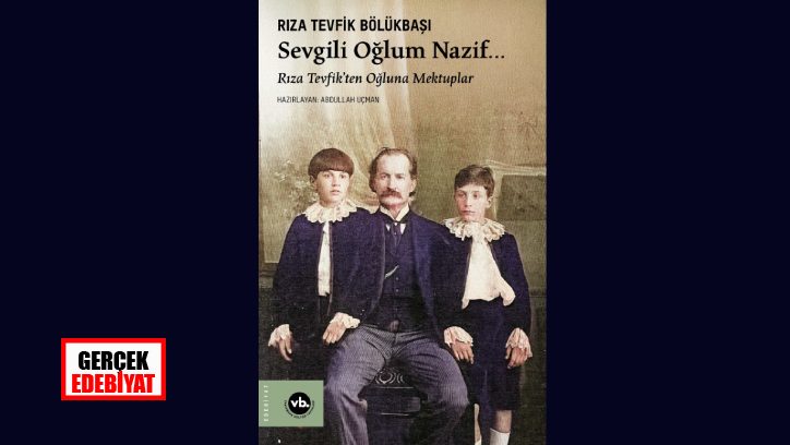 Rıza Tevfik'in oğluna mektupları yayımlandı