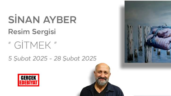 Sinan Ayber resim sergisi: Gitmek